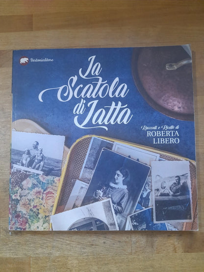 LA SCATOLA DI LATTA. RACCONTI E RICETTE DI ROBERTA LIBERO. 1° EDIZIONE 2019. BERTONI EDITORE.