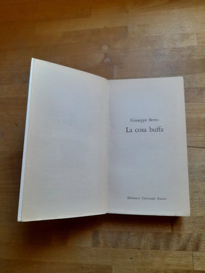 LA COSA BUFFA. GIUSEPPE BERTO. RIZZOLI EDITORE. COLLANA: BUR RIZZOLI 261. 1° EDIZIONE OTTOBRE 1978.