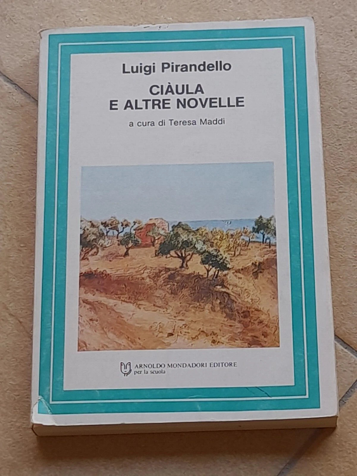 CIÀULA E ALTRE NOVELLE. LUIGI PIRANDELLO. A CURA DI TERESA MADDI. ARNOLDO MONDADORI EDITORE. COLLANA: LETTURE PER LA SCUOLA MEDIA. IV EDIZIONE LETTURE PER LA SCUOLA MEDIA, GIUGNO 1986.