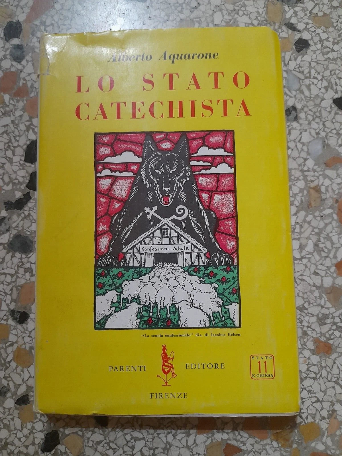 LO STATO CATECHISTA. ALBERTO AQUARONE. PARENTI EDITORE. 1° EDIZIONE 1961. COLLANA: STATO E CHIESA XI.