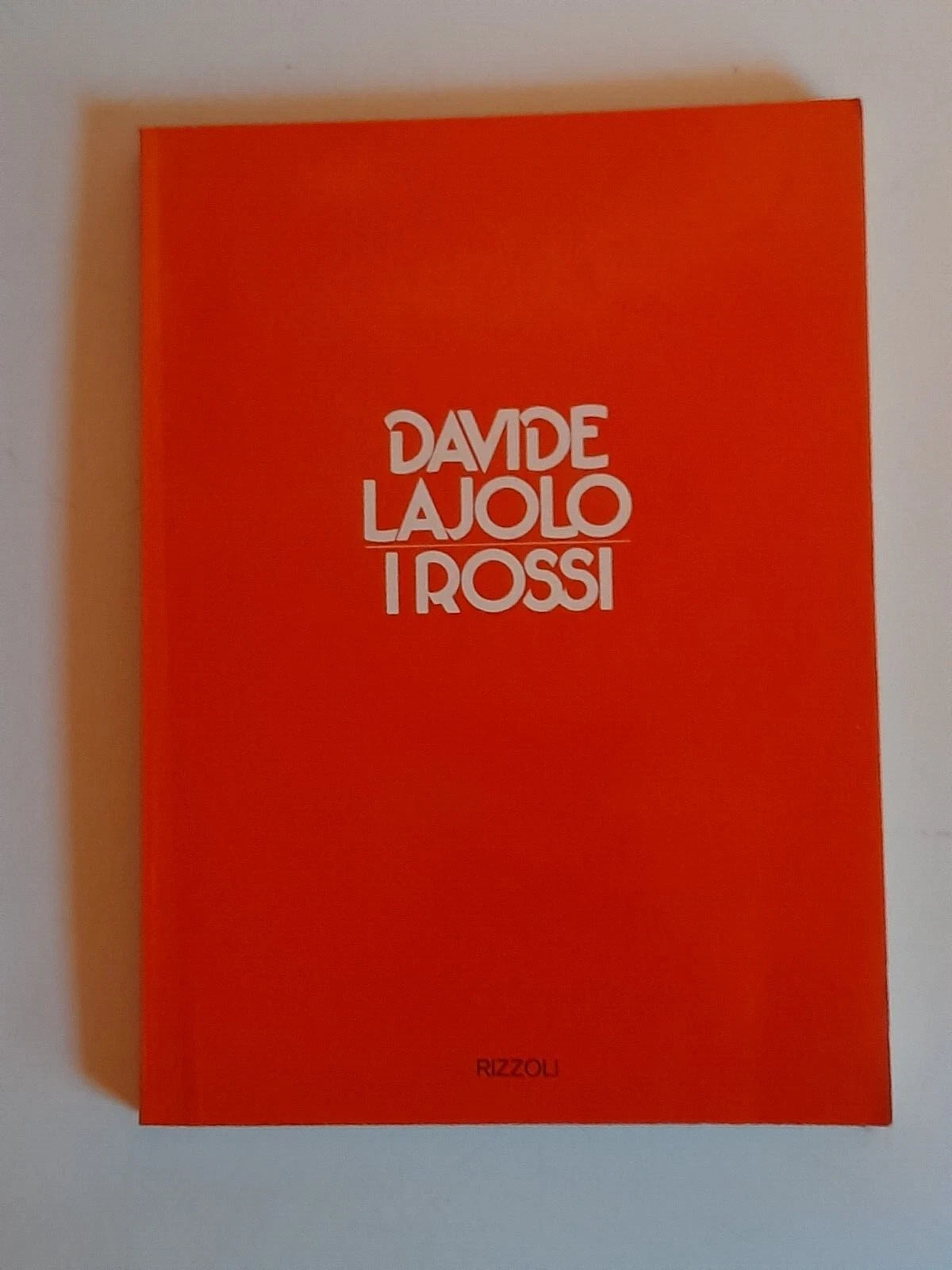 I ROSSI. DAVIDE LAJOLO. RIZZOLI EDITORE. 1 ° EDIZIONE AGOSTO 1974.