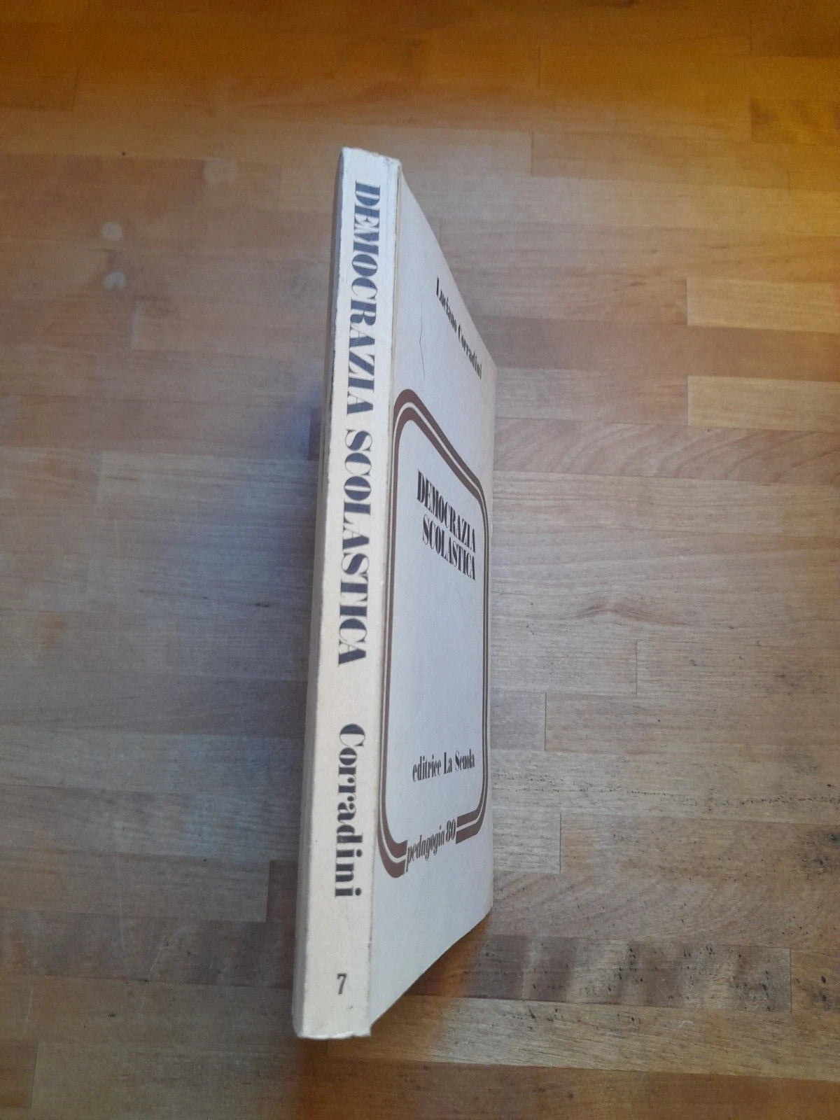 DEMOCRAZIA SCOLASTICA. LUCIANO CORRADINI. EDITRICE LA SCUOLA. 1° EDIZIONE 1976. COLLANA PEDAGOGIA 80.