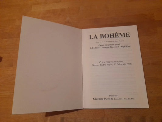 LA BOHEME. OPERA IN 4 QUADRI. LIBRETTO DI GIUSEPPE GIACOSA E LUIGI ILLICA. MUSICA DI GIACOMO PUCCINI.