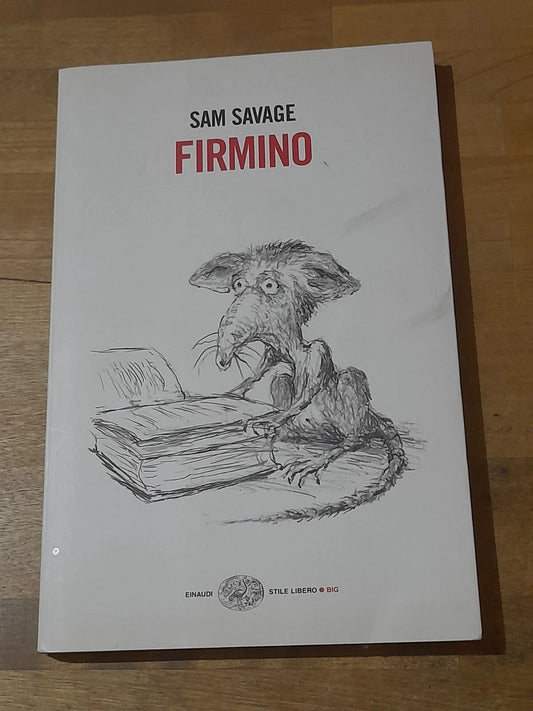 FIRMINO. SAM SAVAGE. EINAUDI EDITORE. COLLANA: EINAUDI STILE LIBERO BIG. AVVENTURE DI UN PARASSITA METROPOLITANO. RISTAMPA 2008.