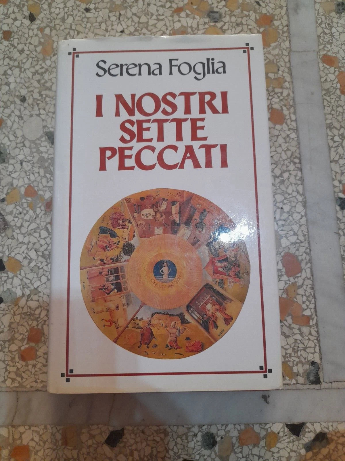 I NOSTRI SETTE PECCATI. SERENA FOGLIA. EDIZIONE CLUB SU LICENZA RCS RIZZOLI. 1° EDIZIONE 1992.