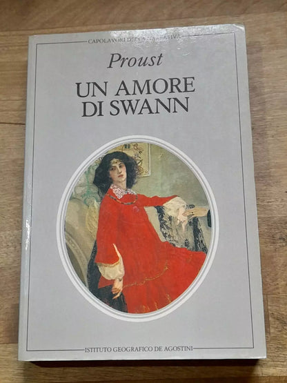 UN AMORE DI SWANN. MARCEL PROUST. DE AGOSTINI EDITORE. COLLANA: CAPOLAVORI DELLA NARRATIVA. RISTAMPA 1982.
