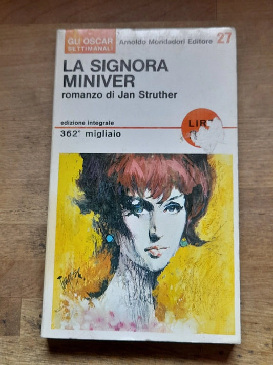 LA SIGNORA MINIVER. JAN STRUTHER. MONDADORI EDITORE. COLLANA: GLI OSCAR SETTIMANALI 27. 362° MIGLIAIO. 1° EDIZIONE GLI OSCAR OTTOBRE 1965.