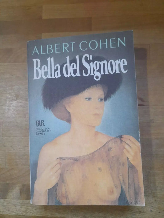 BELLA DEL SIGNORE. ALBERT COHEN. 1° EDIZIONE BUR 1993. TRADUZIONE: EUGENIO RIZZI.