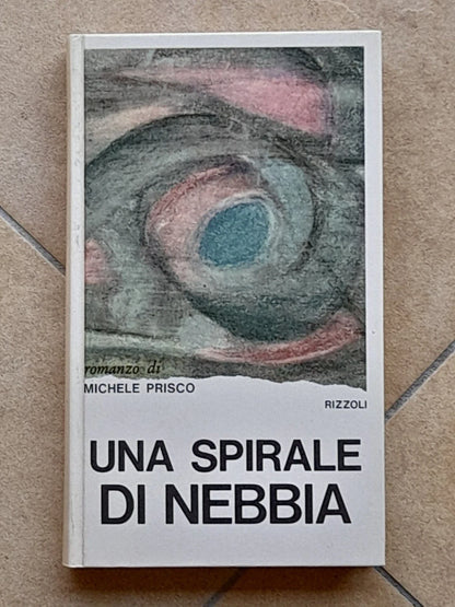 UNA SPIRALE DI NEBBIA. MICHELE  PRISCO. CDE SU LICENZA RIZZOLI. "I PREMI STREGA" 1976. RISTAMPA 1976.