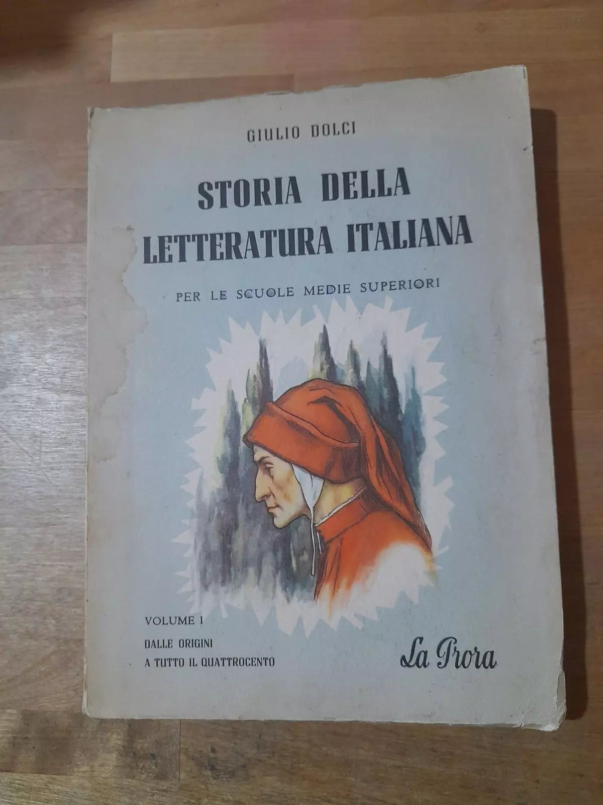STORIA DELLA LETTERATURA ITALIANA VOLUME 1: DALLE ORIGINI A TUTTO IL QUATTROCENTO. GIULIO DOLCI. LA PRORA EDITRICE. 2° EDIZIONE RIVEDUTA E CORRETTA 1955.