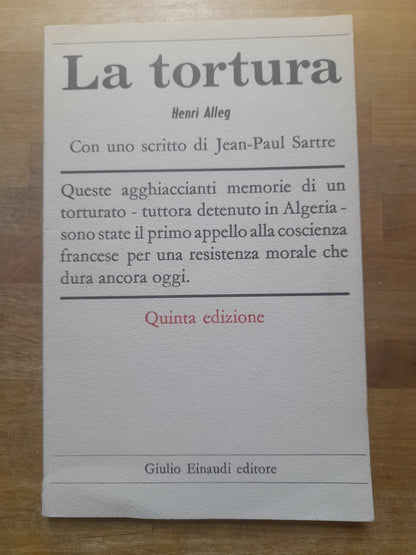 LA TORTURA. HENRI ALLEG. 5° EDIZIONE EINAUDI 1961. CON UNO SCRITTO DI JEAN-PAUL SARTRE.