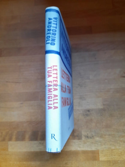 LETTERA ALLA TUA FAMIGLIA. VITTORINO ANDREOLI. RIZZOLI EDITORE. 1° EDIZIONE 2005.