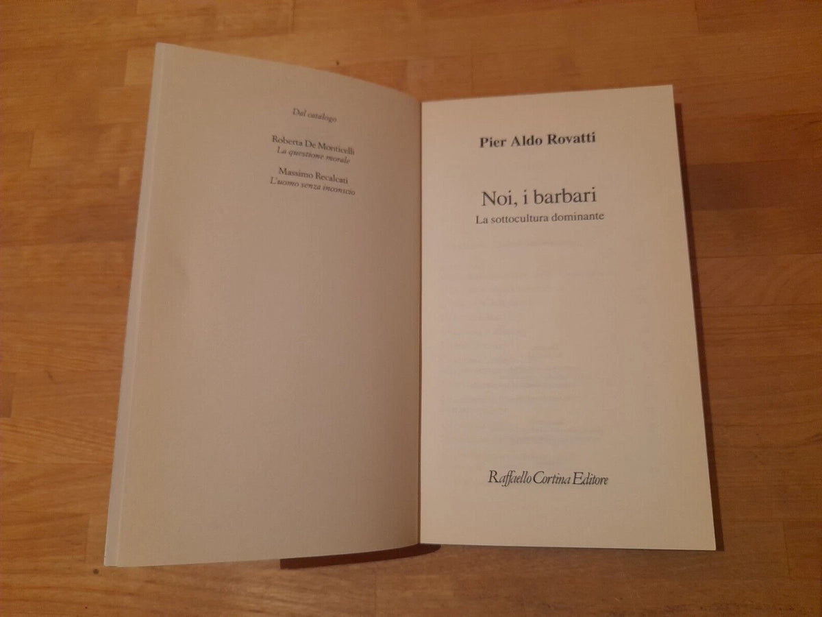 NOI I BARBARI. PIER ALDO ROVATTI. RAFFAELLO CORTINA EDITORE. 1° EDIZIONE 2011. COLLANA: MINIMA 110.