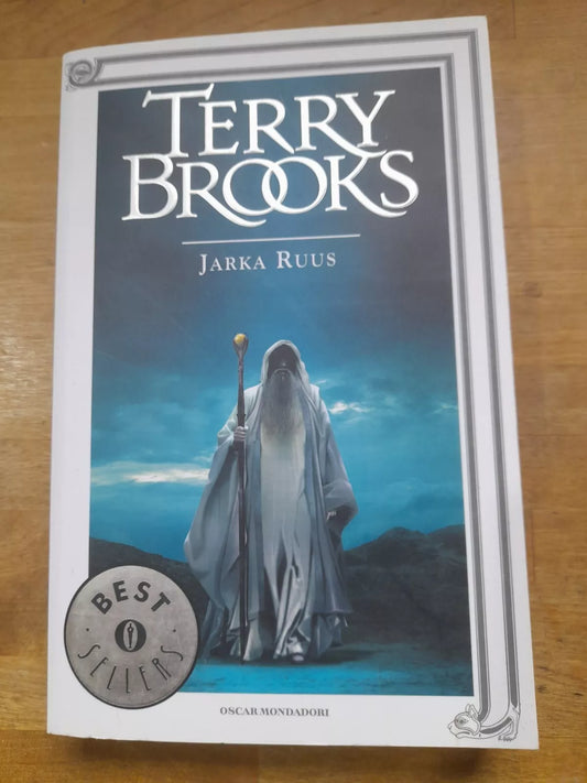 JARKA RUUS. IL DRUIDO SUPREMO DI SHANNARA. TERRY BROOKS. OSCAR MONDADORI EDITORE. COLLANA: OSCAR  BESTSELLERS 1444. RISTAMPA 2015.