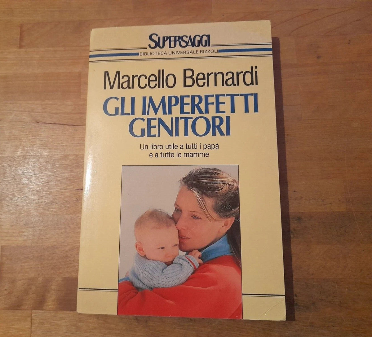 GLI IMPERFETTI GENITORI. MARCELLO BERNARDI. BUR/RIZZOLI EDITORE. COLLANA: SUPERSAGGI BUR 89. 3° EDIZIONE 1994.