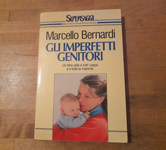 GLI IMPERFETTI GENITORI. MARCELLO BERNARDI. BUR/RIZZOLI EDITORE. COLLANA: SUPERSAGGI BUR 89. 3° EDIZIONE 1994.