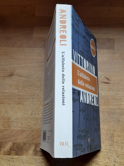 L'ALFABETO DELLE RELAZIONI. VITTORINO ANDREOLI. BUR RIZZOLI EDITORE. COLLANA: BUR SAGGI. 1° EDIZIONE OTTOBRE 2005.