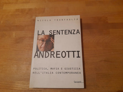 LA SENTENZA ANDREOTTI. NICOLA TRANFAGLIA. GARZANTI EDITORE. 1° EDIZIONE 2001. COLLANA: MEMORIE DOCUMENTI BIOGRAFIE.