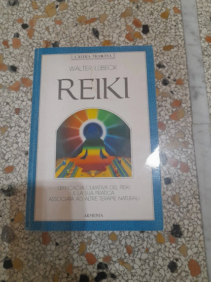 REIKI. WALTER LüBECK. ARMENIA EDITRICE. COLLANA: L'ALTRA MEDICINA. RISTAMPA 1995. ILLUSTRATO IN B/N.