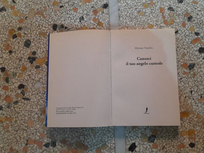 CONOSCI IL TUO ANGELO CUSTODE. TUTTO SUGLI ANGELI. MYRIAM VAMIBA. LIBERAMENTE EDITORE. 2° EDIZIONE 2011.