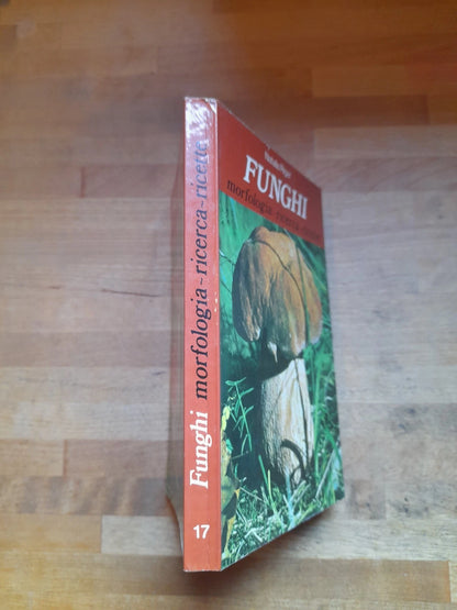 FUNGHI. MORFOLOGIA-RICERCA-RICETTE. NATALIA RIGER. EDIZIONI PAOLINE. 3° EDIZIONE 1977. COLLANA: I LIBRI DELLA FAMIGLIA, 2° SERIE, N.17.
