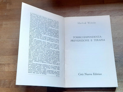 TOSSICO/DIPENDENZA: PREVENZIONE E TERAPIA. MANFRED WOBCKE. CITTA' NUOVA EDITRICE. RISTAMPA 1982. COLLANA DI PSICOLOGIA GENERALE 13.