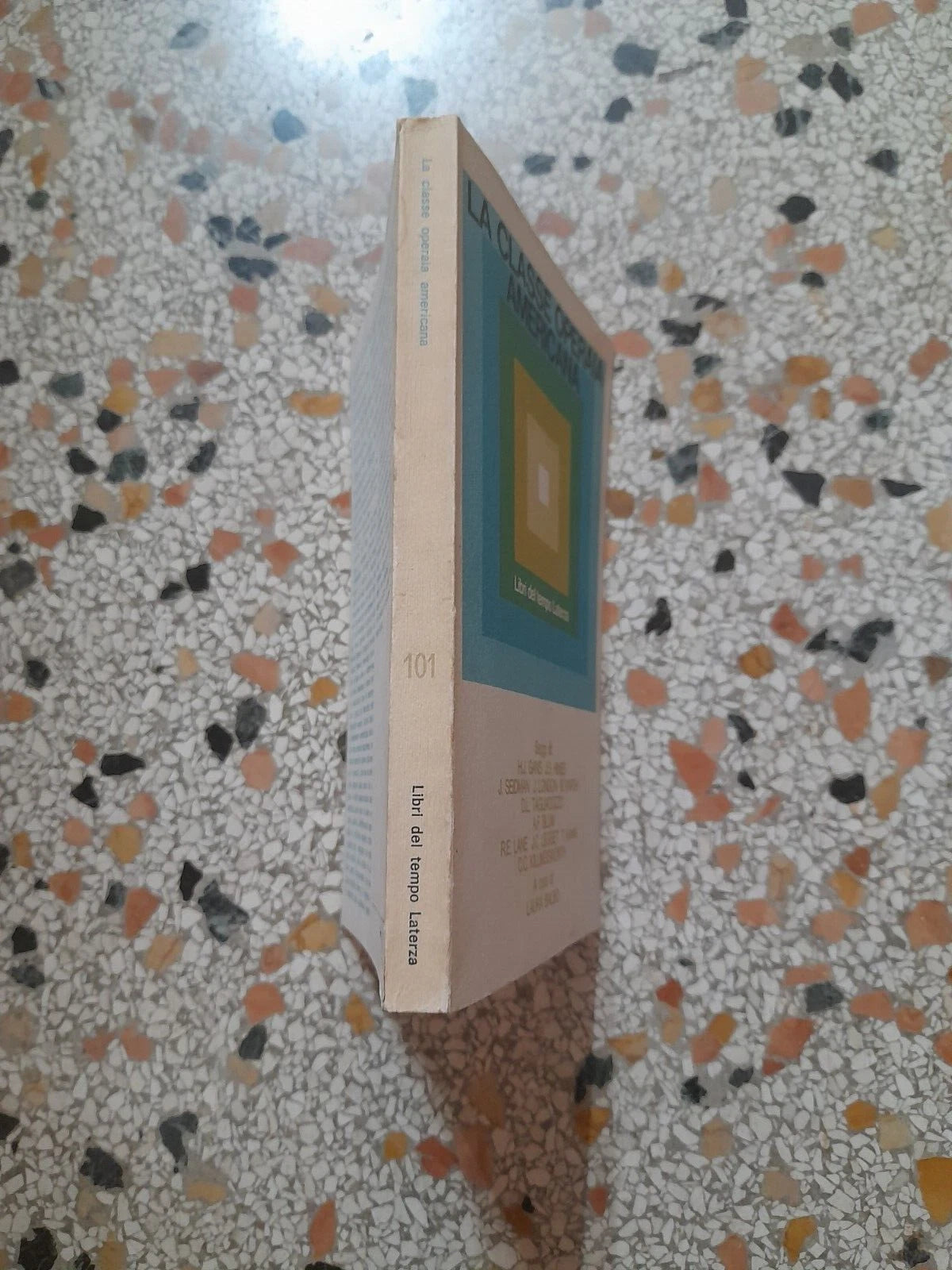 LA CLASSE OPERAIA AMERICANA. AA.VV. LATERZA EDITORI. COLLANA: LIBRI DEL TEMPO LATERZA 101. A CURA DI LAURA BALBO. 1° EDIZIONE 1967.