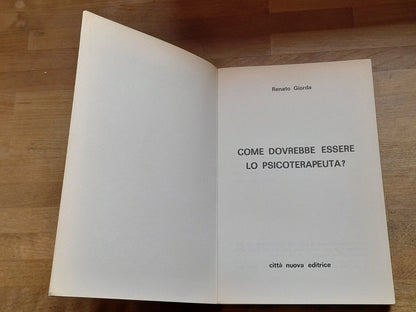 COME DOVREBBE ESSERE LO PSICO/TERAPEUTA? RENATO GIORDA. CITTA' NUOVA EDITRICE. RISTAMPA 1981.  COLLANA DI PSICOLOGIA CLINICA, PSICOTERAPIA E PSICOSOMATICA 4.