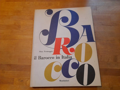IL BAROCCO IN ITALIA. DINO FORMAGGIO. MONDADORI EDITORE, 1960. EDIZIONE FUORI COMMERCIO.