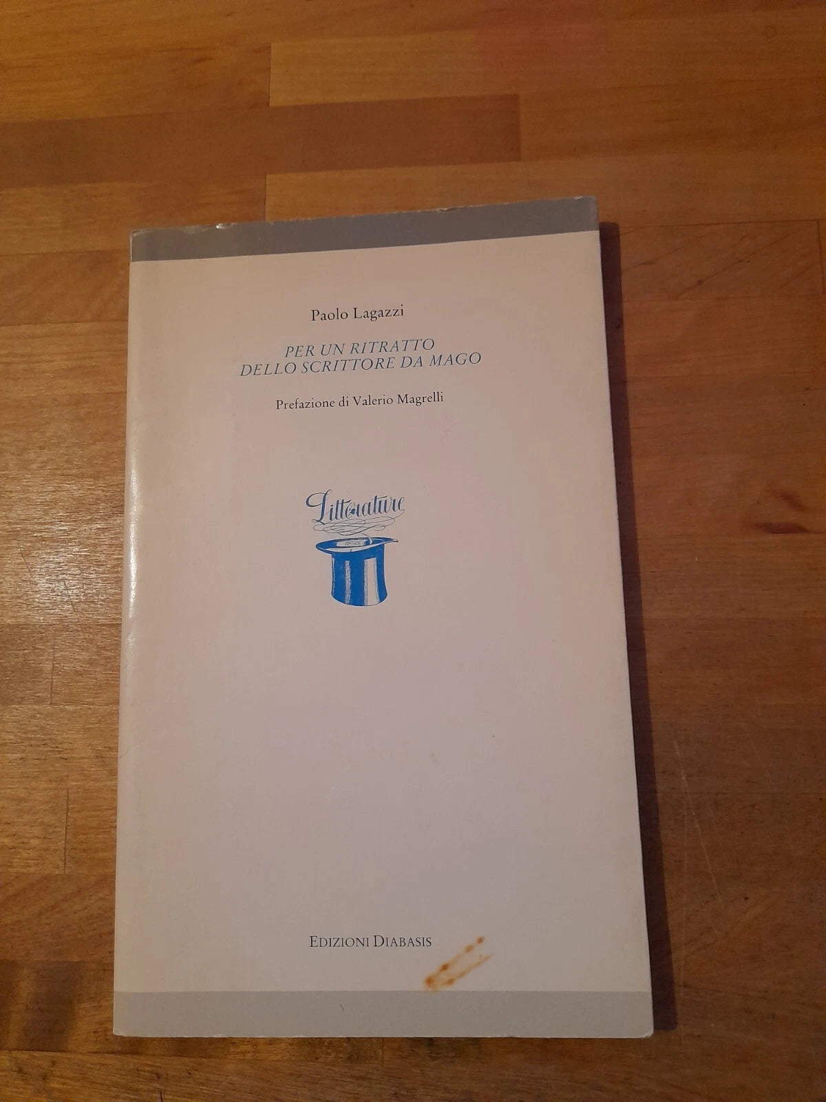 PER UN RITRATTO DELLO SCRITTORE DA MAGO. PAOLO LAGAZZI. EDIZIONI DIABASIS. RISTAMPA 1994.