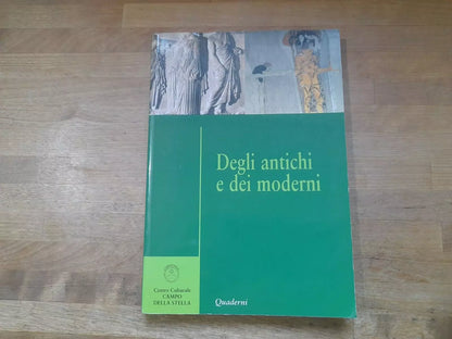 DEGLI ANTICHI E DEI MODERNI. CENTRO CULTURALE "CAMPO DELLA  STELLA". MARINO MENGOZZI. EDITRICE STILGRAF. RISTAMPA 2005.