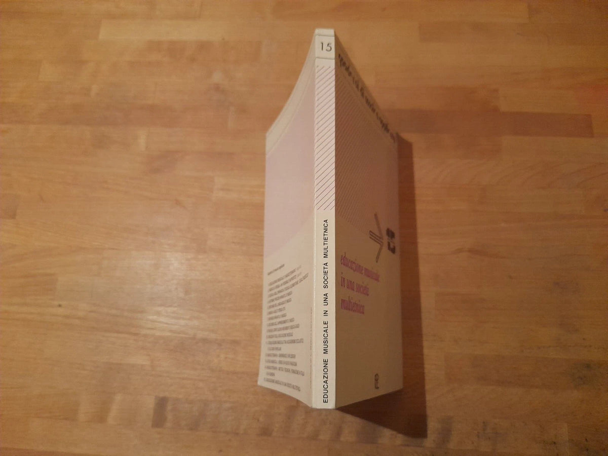EDUCAZIONE MUSICALE IN UNA SOCIETA' MULTIETNICA. COLLANA: QUADERNI DI MUSICA APPLICATA 15. A CURA DI MARIO PIATTI. EDIZIONI FONOGRAFICHE E MUSICALI PCC, 1992.