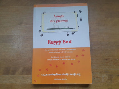 HAPPY END. LA PRIMA GUIDA ITALIANA CHE INSEGNA COME RITROVARE L'ALTRA META'. AA.VV. EDIZIONI SINGEM. 1° EDIZIONE 2004.
