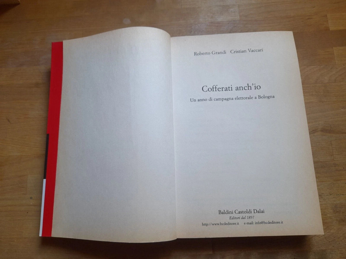 COFFERATI ANCH'IO. ROBERTO GRANDI - CRISTIAN VACCARI. BALDINI CASTOLDI DALAI EDITORE 2004. COLLANA: I SAGGI 265.