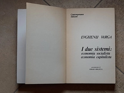 I DUE SISTEMI: ECONOMIA SOCIALISTA ECONOMIA CAPITALISTA. EVGHENIJ VARGA. 1° EDIZIONE 1976. CONTEMPORANEA EDITRICE.