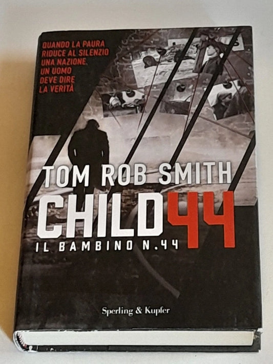 CHILD 44. IL BAMBINO N.44. TOM ROB SMITH. SPERLING & KUPFER EDITORI. 1° EDIZIONE 2008. COLLANA: "PANDORA".