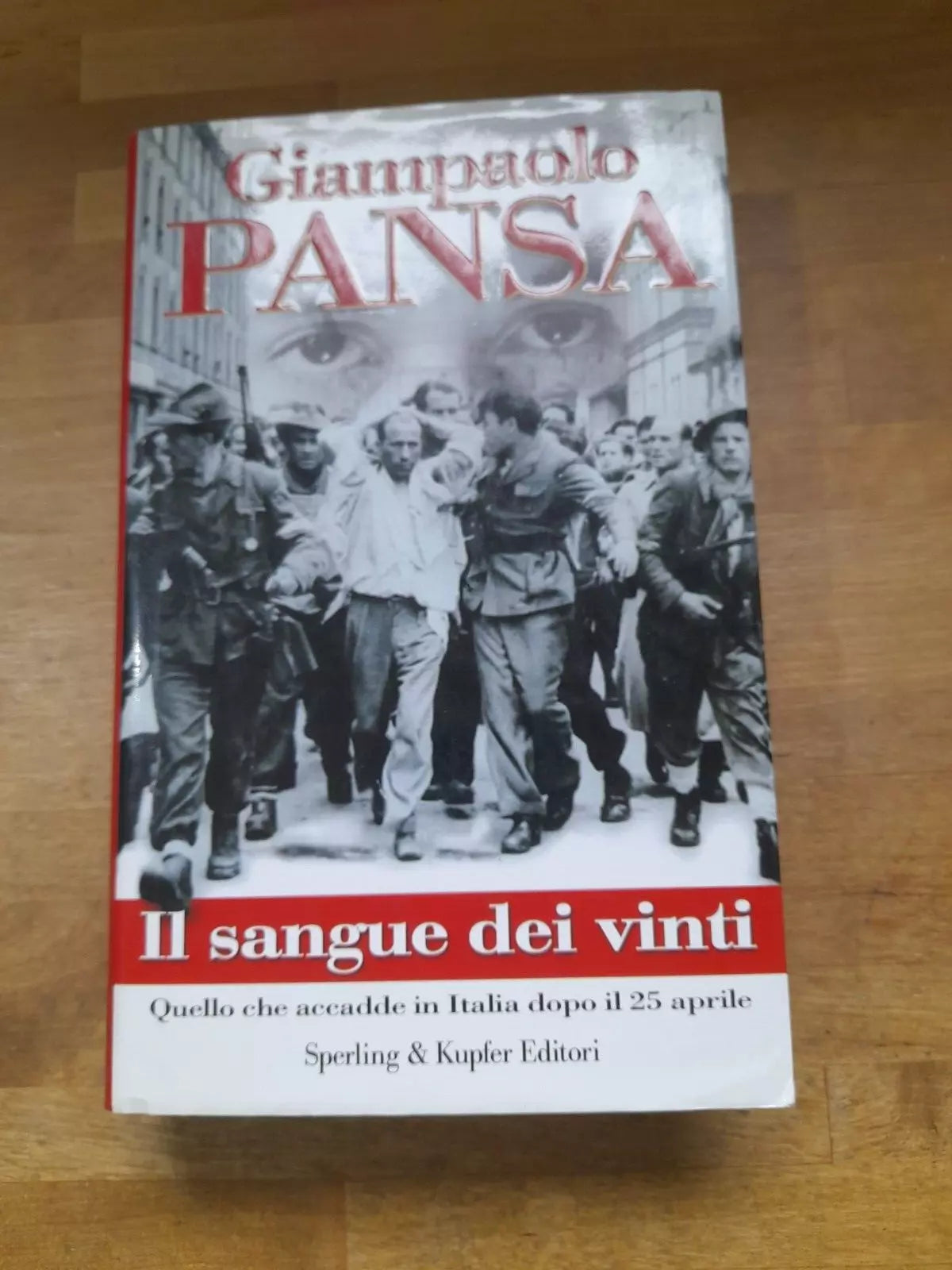 IL SANGUE DEI VINTI. GIAMPAOLO PANSA. SPERLING & KUPFER EDITORI. COLLANA: "SAGGI" STORIA. 5° EDIZIONE 2003.