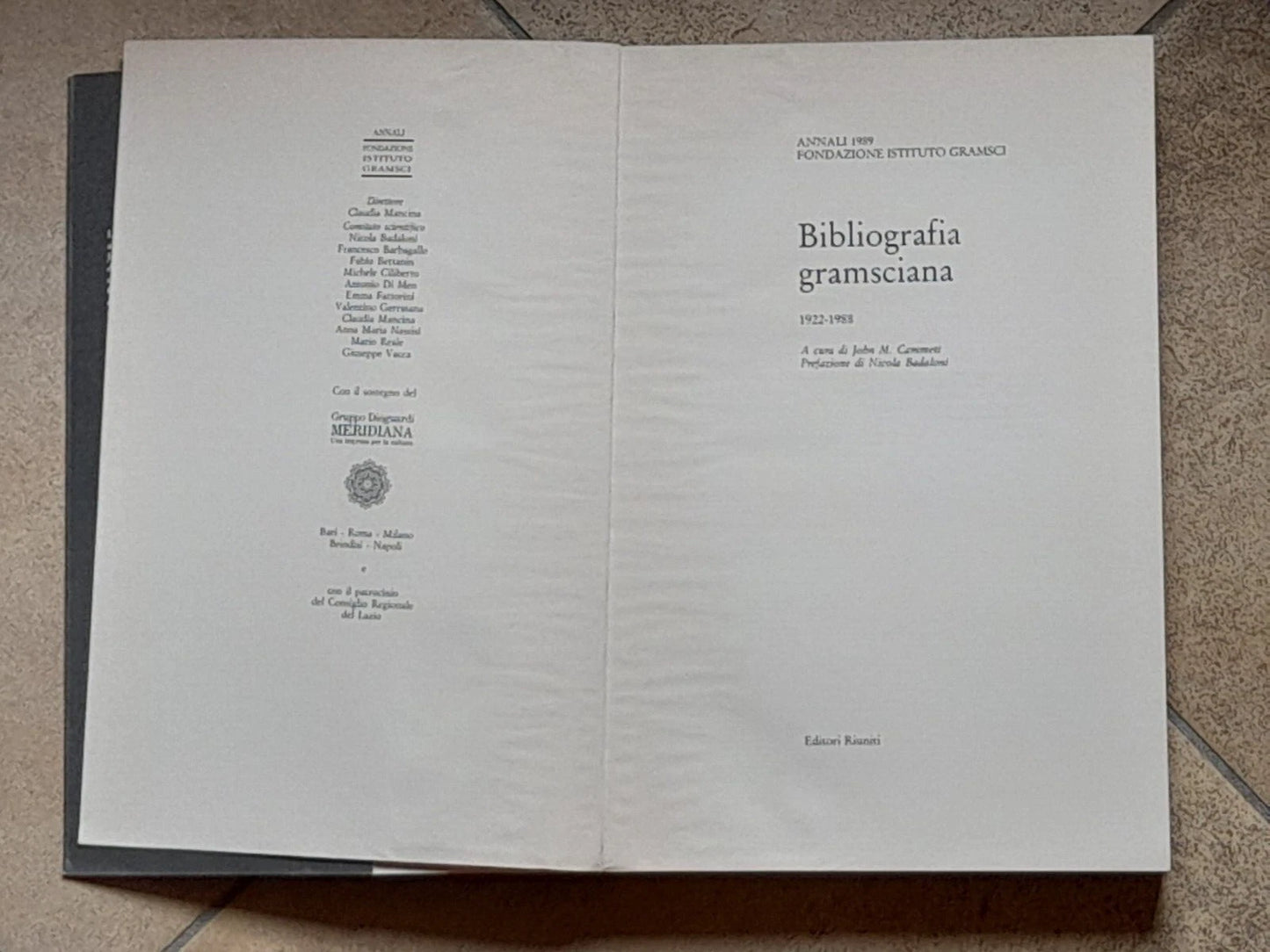 BIBLIOGRAFIA GRAMSCIANA 1922-1988. JOHN M. CAMMETT.  EDITORI RIUNITI. 1° EDIZIONE 1991. COLLANA: ANNALI 1989 FONDAZIONE ISTITUTO GRAMSCI.