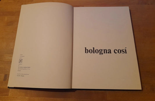 BOLOGNA COSI'. AA.VV. EDIZIONI DE IL NUOVO LABORATORIO. 1° EDIZIONE 1982. PREFAZIONE: SERGIO SOGLIA.