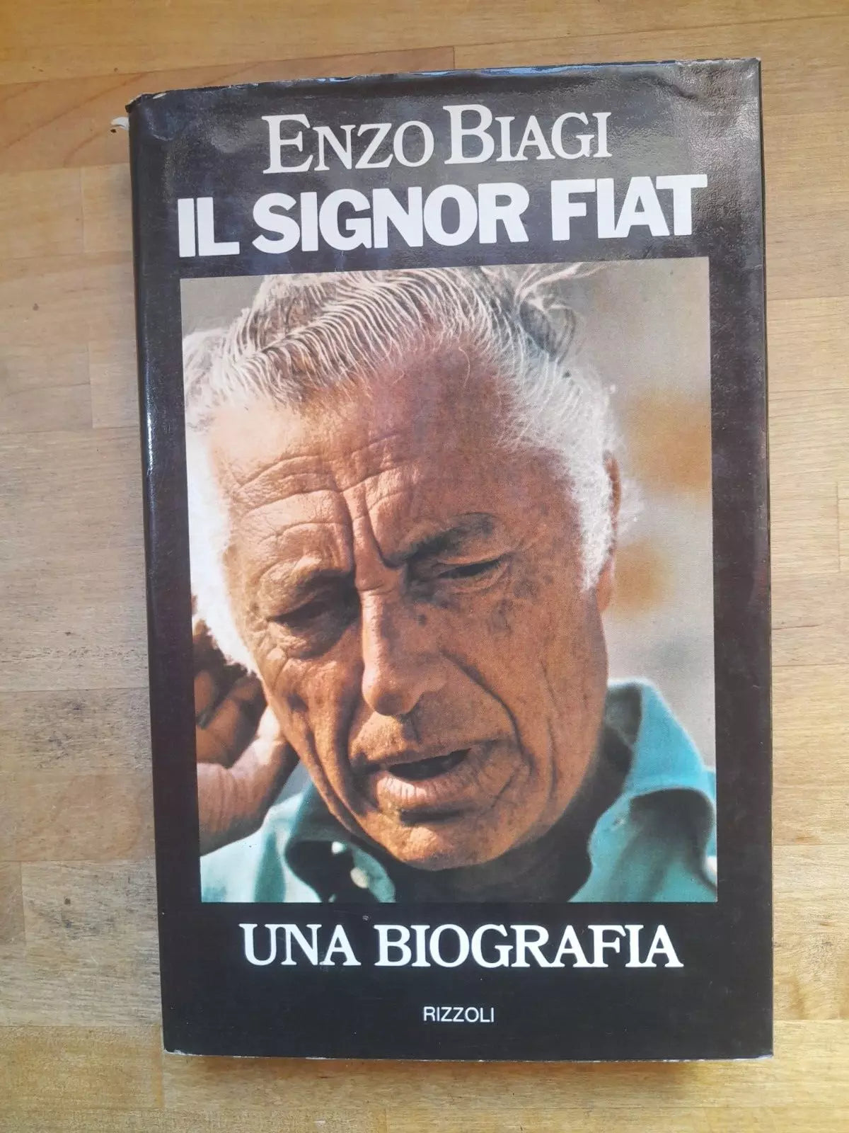 IL SIGNOR FIAT. UNA BIOGRAFIA. ENZO BIAGI. 1° EDIZIONE MAGGIO 1976. RIZZOLI EDITORE.
