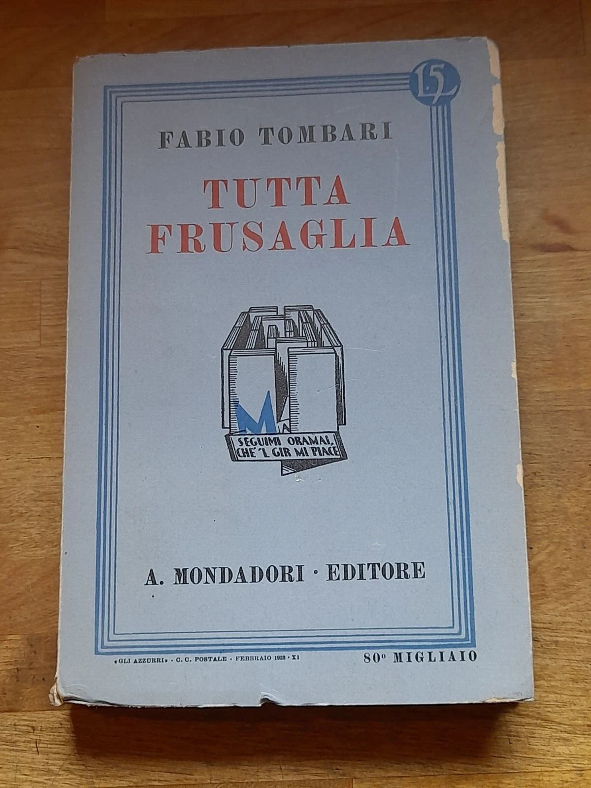 TUTTA FRUSAGLIA. FABIO TOMBARI. ARNOLDO MONDADORI EDITORE. IV° EDIZIONE, 1933. 80° MIGLIAIO. COLLEZIONE: "I LIBRI AZZURRI" N.84.