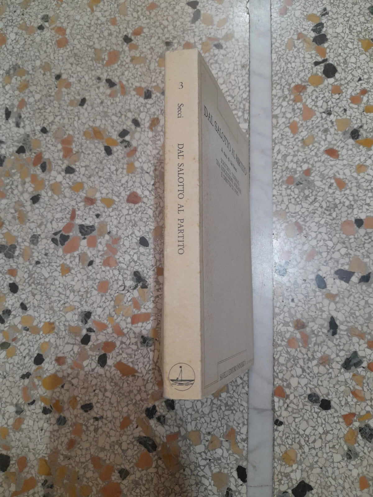 DAL SALOTTO AL PARTITO. LIA SECCI. SAVELLI EDITORI. COLLANA. UNIVERSITA'/3. RISTAMPA. 1982.