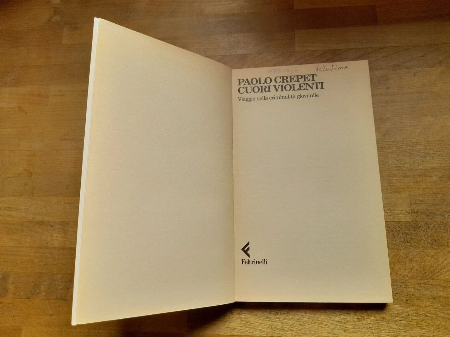CUORI VIOLENTI. VIAGGIO NELLA CRIMINALITA' GIOVANILE. PAOLO CREPET. FELTRINELLI EDITORE. COLLANA: UNIVERSALE ECONOMICA FELTRINELLI 1479. 1° EDIZIONE 1998.