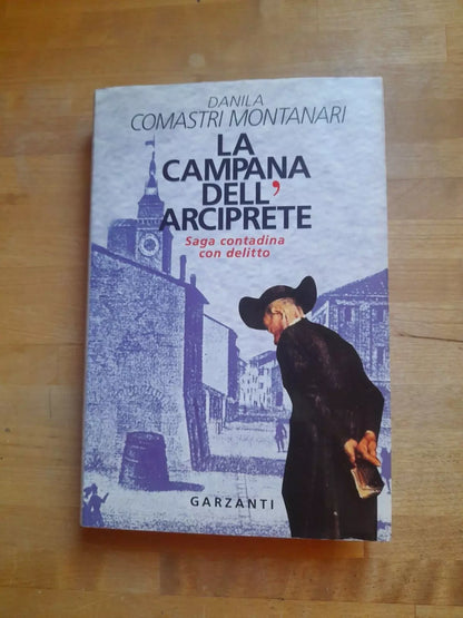 LA CAMPANA DELL'ARCIPRETE. DANILA COMASTRI MONTANARI. GARZANTI EDITORE. 1° EDIZIONE 1996. COLLANA: NARRATORI MODERNI.