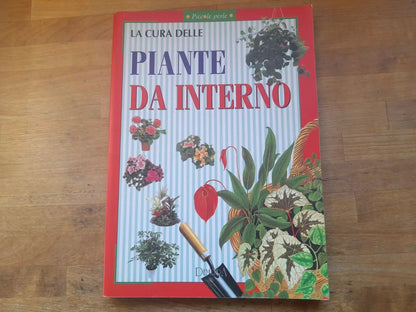 LA CURA DELLE PIANTE DA INTERNO. P.P. GELIO. DEMETRA EDITORE. 1° EDIZIONE 1998. COLLANA: PICCOLE PERLE.