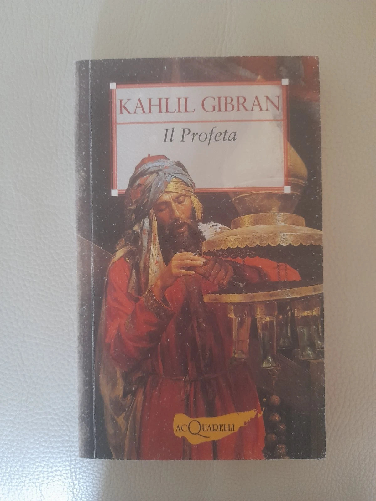 IL PROFETA SABBIA E SCHIUMA. KAHLIL GIBRAN. DEMETRA GIUNTI EDITORE, 2006. COLLANA: ACQUARELLI.