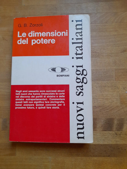 LE DIMENSIONI DEL POTERE. G.B. ZORZOLI. BOMPIANI EDITORE, 1969. COLLANA: NUOVI SAGGI ITALIANI.