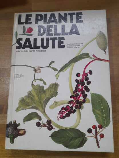 LE PIANTE DELLA SALUTE. ATLANTE DELLE PIANTE MEDICINALI. AA.VV. MONDADORI 1980.
