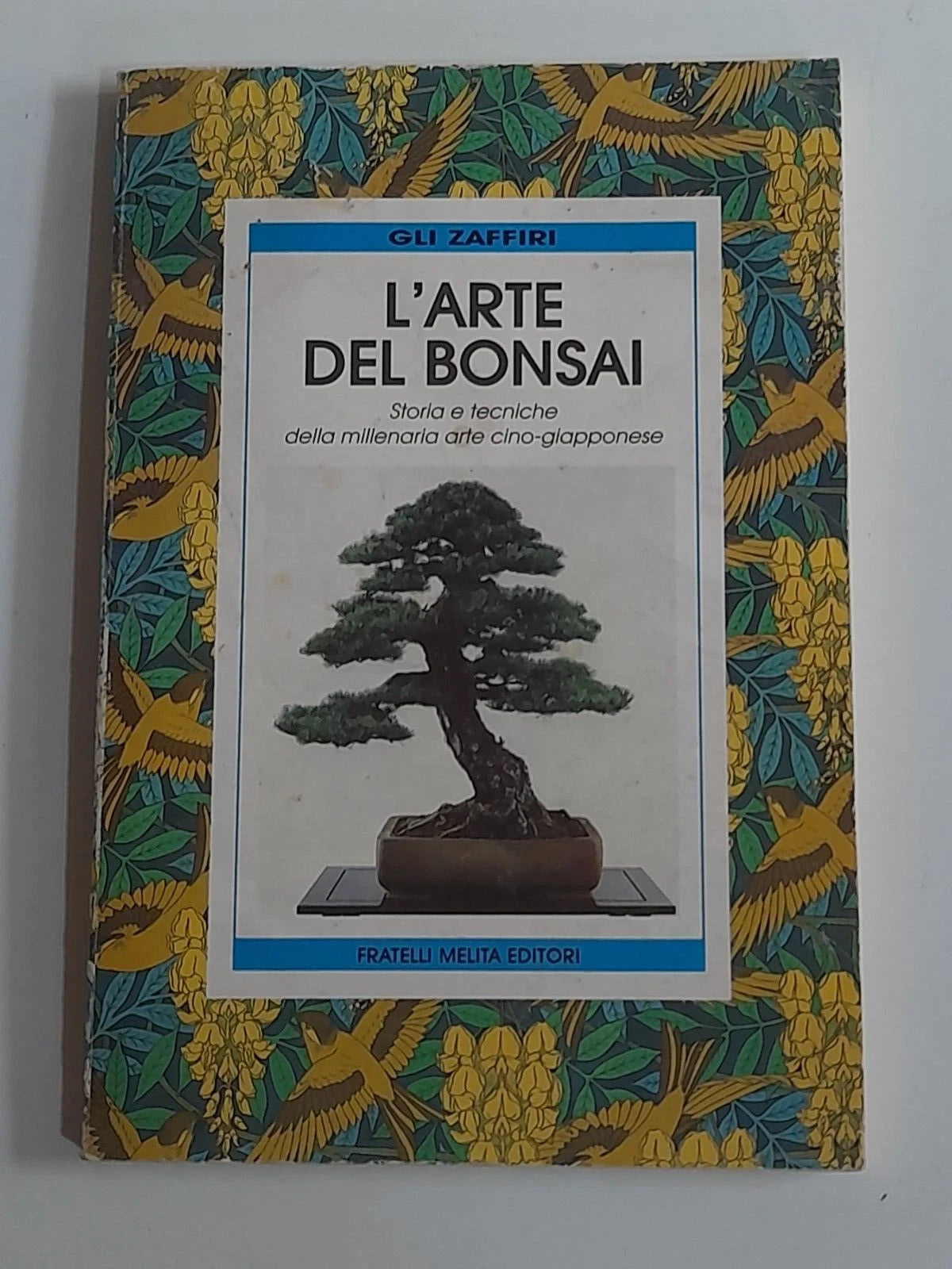L'ARTE DEL BONSAI. STORIA E TECNICHE DELLA MILLENARIA ARTE CINO - GIAPPONESE. MELITA EDITORI. PETER ADAMS. COLLANA: GLI ZAFFIRI. 1° EDIZIONE "GLI ZAFFIRI" SETTEMBRE 1989.