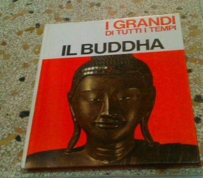 IL BUDDHA. COLLANA: I GRANDI DI TUTTI I TEMPI. EDITORE: PERIODICI MONDADORI, 1967. GABRIELE MANDEL SUGANA.